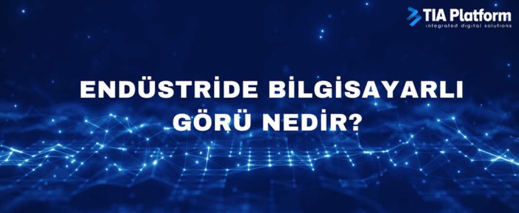 Endüstride Bilgisayarlı Görü