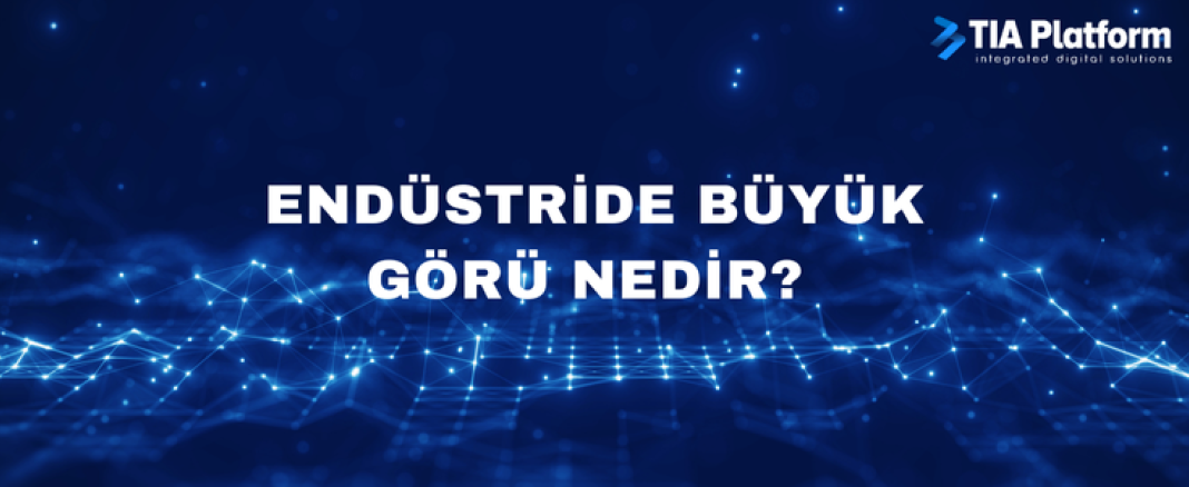 Endüstride Büyük Görü