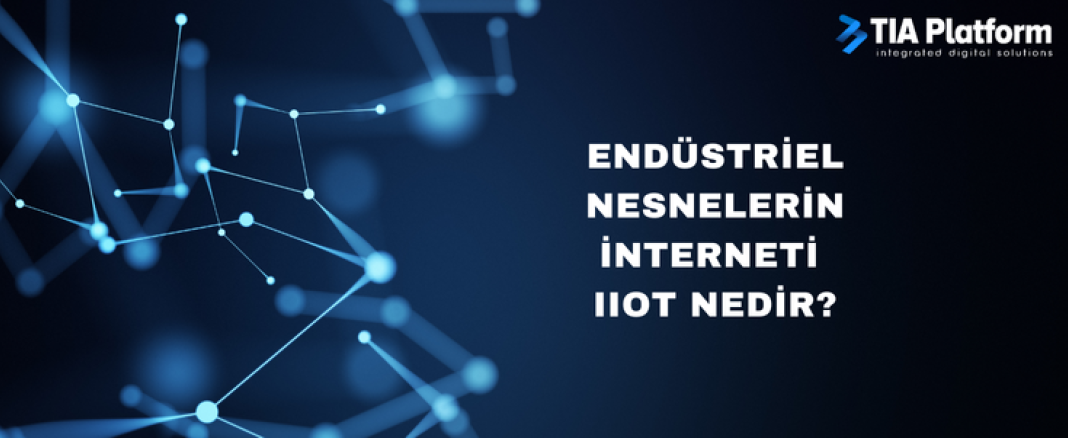 Endüstriyel Nesnelerin İnterneti(IIoT)