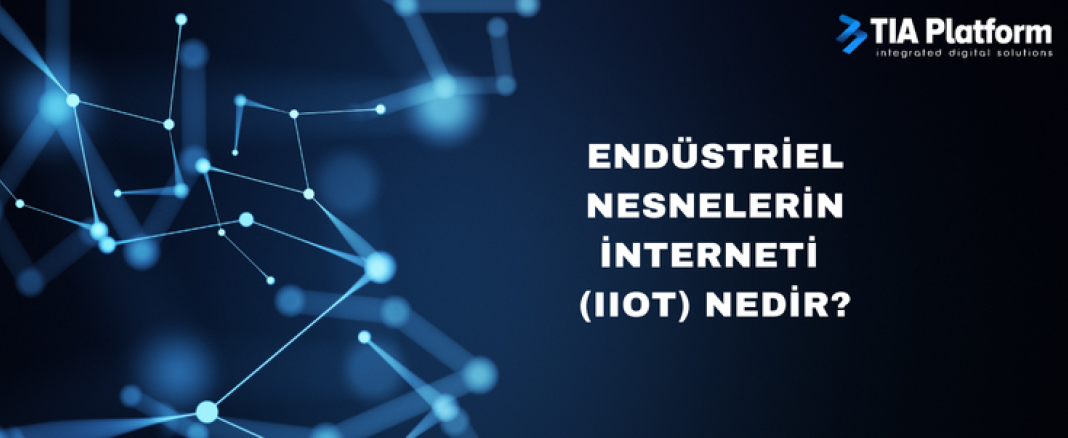 Endüstriyel Nesnelerin İnterneti(IIoT)