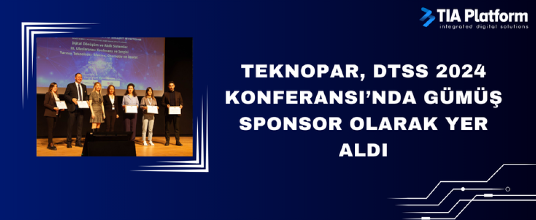 TEKNOPAR, DTSS 2024 Konferansı’nda Gümüş Sponsor Olarak Yer Aldı 