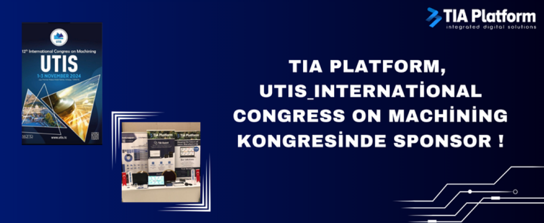 TIA Platform UTIS International Congress on Machining Kongresinde Sponsor